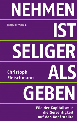 Christoph Fleischmann: Nehmen ist seliger als geben