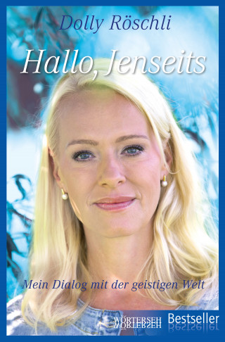 Dolly Röschli: Hallo, Jenseits