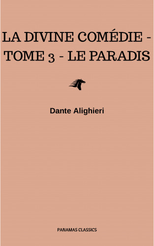 Dante Alighieri: La divine comédie - Tome 3 - Le Paradis