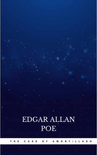 Edgar Allan Poe: The Cask of Amontillado