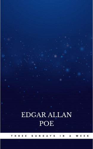Edgar Allan Poe: Three Sundays in a Week