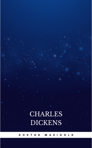 Charles Dickens: Doktor Marigold