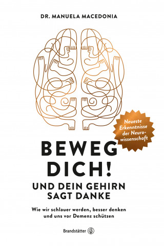 Manuela Macedonia: Beweg dich! Und dein Gehirn sagt Danke