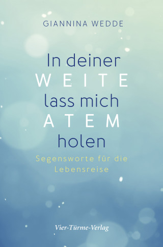 Giannina Wedde: In deiner Weite lass mich Atem holen
