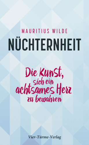 Mauritius Wilde: Nüchternheit