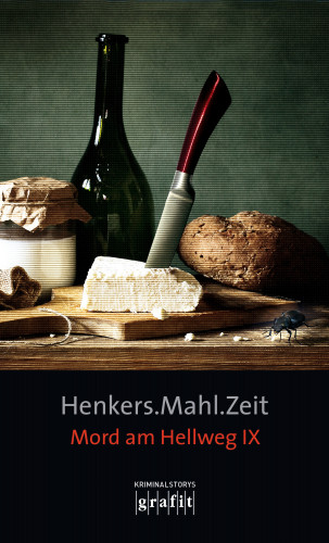 Bernhard Aichner, Simone Buchholz, Franz Dobler, Frank Goldammer, Stefanie Gregg, Elisabeth Hermann, Gisa Pauly, Martin Calsow, Arno Strobel, Klaus-Peter Wolf: Henkers.Mahl.Zeit