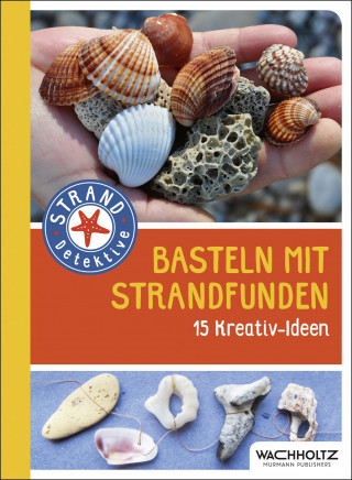 Frank Rudolph: Basteln mit Strandfunden