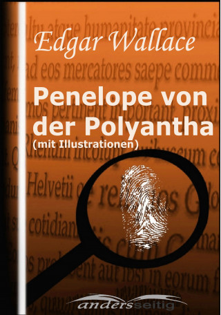 Edgar Wallace: Penelope von der Polyantha (mit Illustrationen)