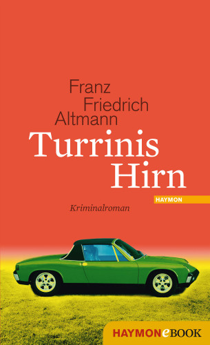 Franz Friedrich Altmann: Turrinis Hirn