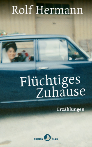 Rolf Hermann: Flüchtiges Zuhause