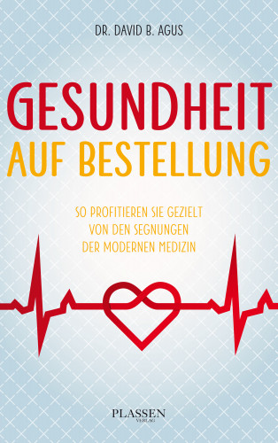 David B. Agus: Gesundheit auf Bestellung