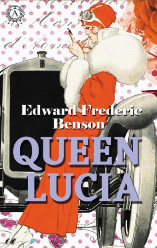 Edward Frederic Benson: Queen Lucia