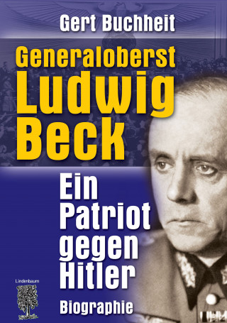 Gert Buchheit: Generaloberst Ludwig Beck. Ein Patriot gegen Hitler.