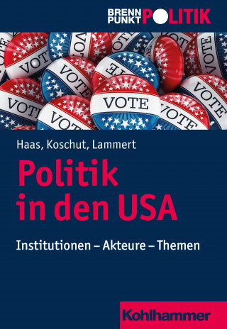 Christoph M. Haas, Simon Koschut, Christian Lammert: Politik in den USA