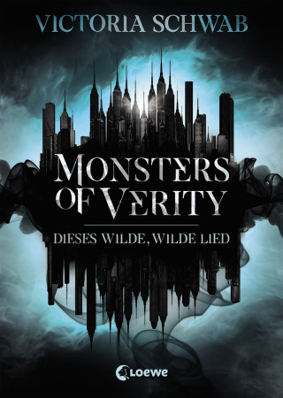Victoria Schwab: Monsters of Verity (Band 1) - Dieses wilde, wilde Lied