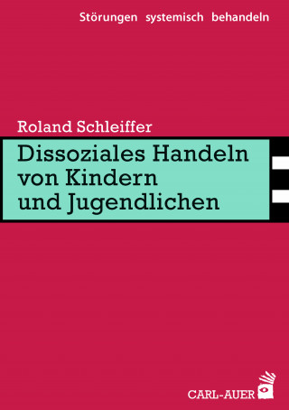Roland Schleiffer: Dissoziales Handeln von Kindern und Jugendlichen