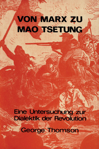George Thomson: Von Marx zu Mao Tsetung