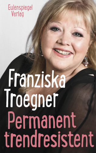 Franziska Troegner: Permanent trendresistent