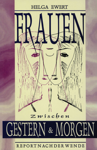Helga Ewert: Frauen zwischen Gestern und Morgen