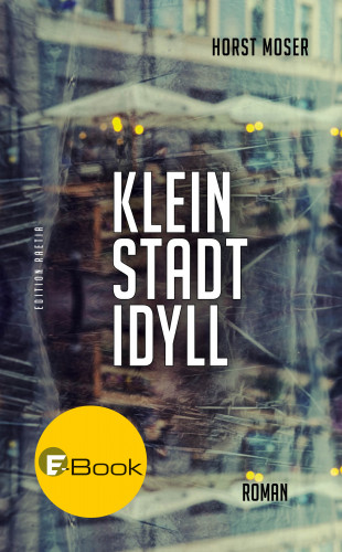 Horst Moser: Kleinstadtidyll