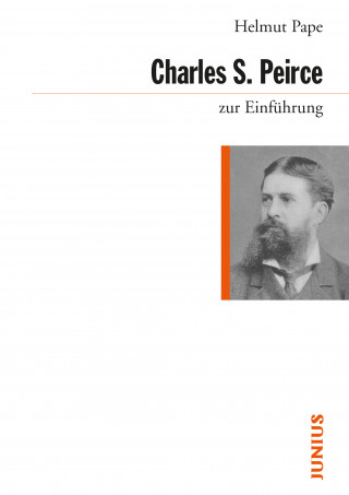 Helmut Pape: Charles Sanders Peirce zur Einführung