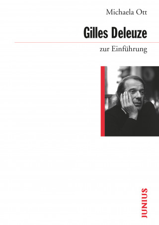 Michaela Ott: Gilles Deleuze zur Einführung
