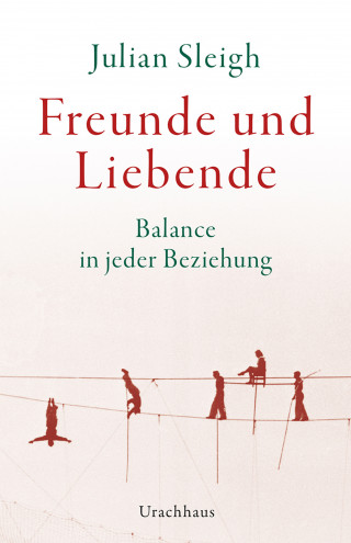 Julian Sleigh: Freunde und Liebende