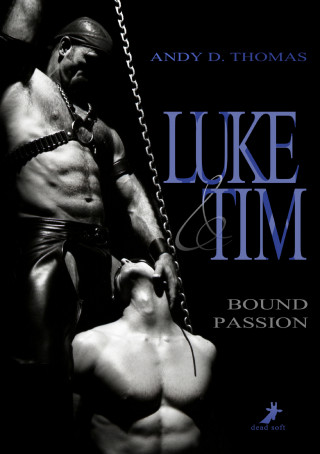 Andy D. Thomas: Luke & Tim - Bound Passion
