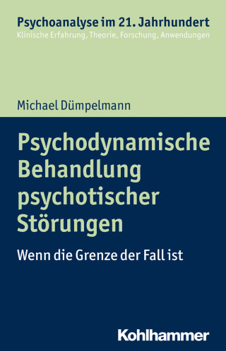 Michael Dümpelmann: Psychodynamische Behandlung psychotischer Störungen