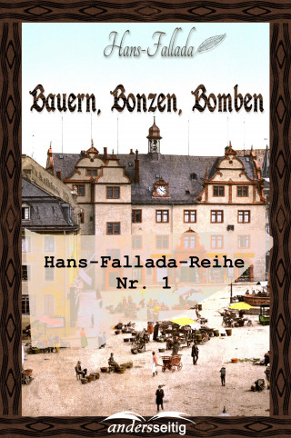 Hans Fallada: Bauern, Bonzen und Bomben