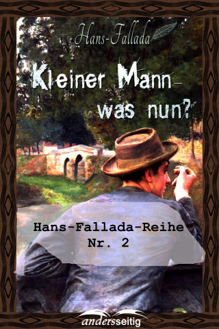 Hans Fallada: Kleiner Mann - was nun?