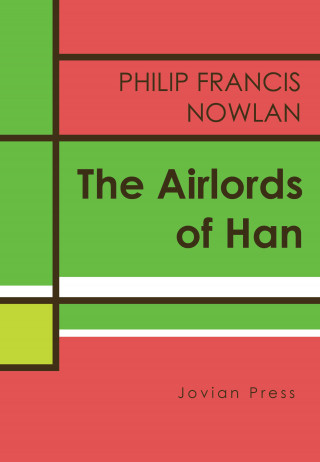 Philip Francis Nowlan: The Airlords of Han