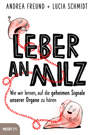 Andrea Freund, Lucia Schmidt: Leber an Milz