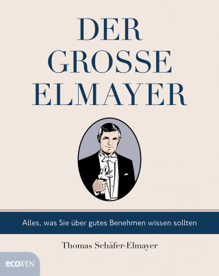 Thomas Schäfer-Elmayer: Der große Elmayer