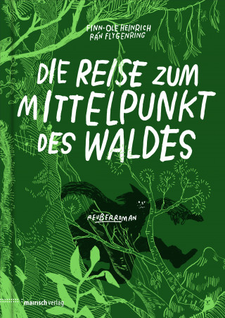 Finn-Ole Heinrich: Die Reise zum Mittelpunkt des Waldes