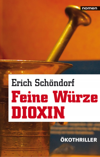 Erich Schöndorf: Feine Würze Dioxin
