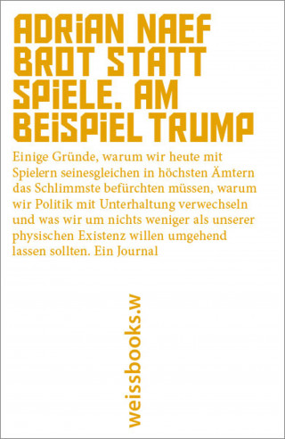 Adrian Naef: Brot statt Spiele. Am Beispiel Trump