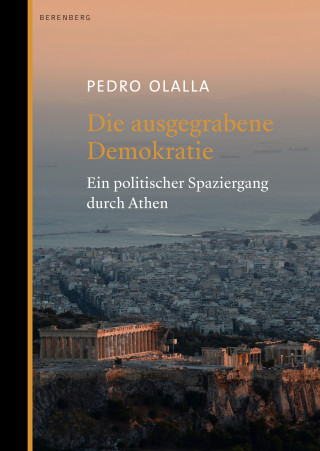 Pedro Olalla: Die ausgegrabene Demokratie