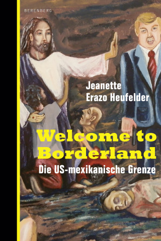 Jeanette Erazo Heufelder: Welcome to Borderland