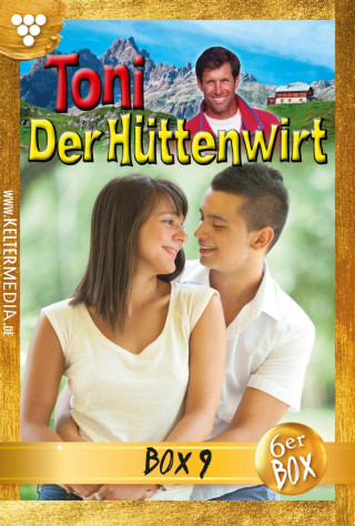 Friederike von Buchner: Toni der Hüttenwirt Jubiläumsbox 9 – Heimatroman