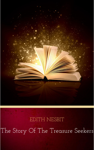Edith Nesbit: The Story of the Treasure Seekers