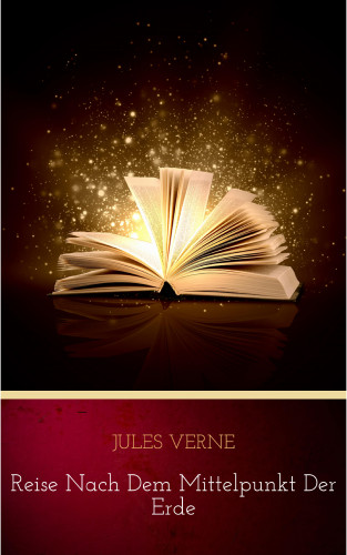 Jules Verne: Reise nach dem Mittelpunkt der Erde