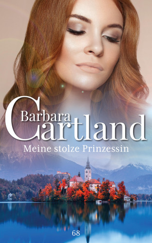 Barbara Cartland: Meine stolze Prinzessin