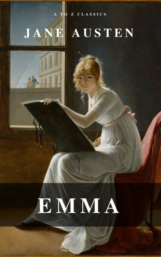 Jane Austen, A to Z Classics: Emma (A to Z Classics)