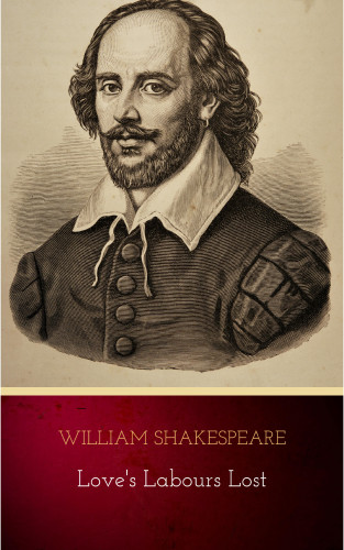 William Shakespeare: Love's Labours Lost