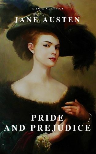 Jane Austen, A to Z Classics: Pride and Prejudice ( A to Z Classics )