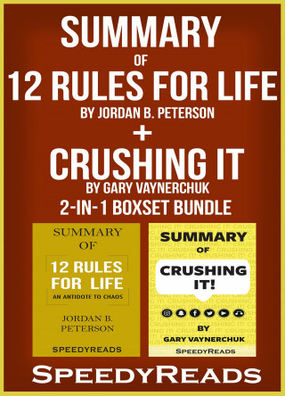 SpeedyReads: Summary of 12 Rules for Life: An Antidote to Chaos by Jordan B. Peterson + Summary of Crushing It by Gary Vaynerchuk 2-in-1 Boxset Bundle