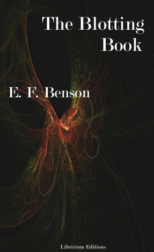 E F Benson: The Blotting Book