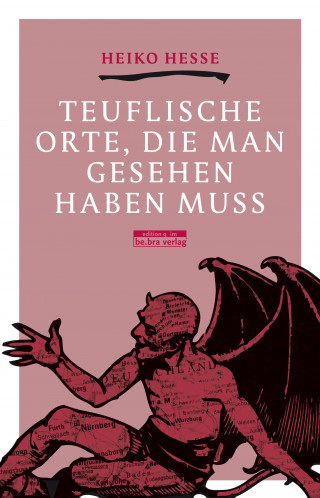 Heiko Hesse: Teuflische Orte, die man gesehen haben muss