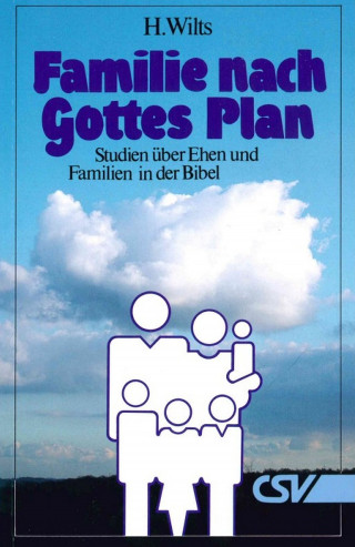 H. Wilts: Famiie nach Gottes Plan